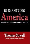 Dismantling America by Thomas Sowell