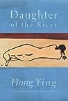 Daughter of the River by Hong Ying