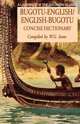 Bugotu-English/English-Bogutu Concise Dictionary: A Language of the Solomon Islands (Hippocrene Concise Dictionary)
