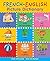 French-English Picture Dictionary: Colorful Bilingual Learning for Early Language Success (First Bilingual Picture Dictionaries)