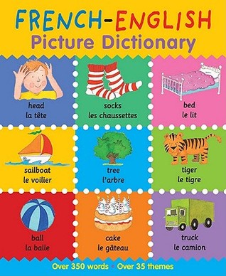 French-English Picture Dictionary: Colorful Bilingual Learning for Early Language Success (First Bilingual Picture Dictionaries)