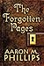 The Forgotten Pages by Aaron Phillips