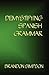 Demystifying Spanish Grammar: Advanced Spanish Grammar, Clarifying the Written Accents, Ser / Estar, Para / Por, Imperfect / Preterite, & the Dreaded Spanish Subjunctive