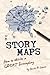 Story Maps: How to Write a Great Screenplay