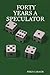 Forty Years A Speculator