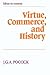Virtue, Commerce, and History: Essays on Political Thought and History, Chiefly in the Eighteenth Century (Ideas in Context, Series Number 2)