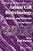 Animal Cell Biotechnology: Methods and Protocols (Methods in Biotechnology, 24)