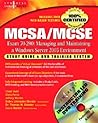 MCSA/MCSE Managing and Maintaining a Windows Server 2003 Environment: Exam 70-290 Study Guide and DVD Training System MCSA/MCSE Managing and Maintaining a Windows Server 2003 Environment: Exam 70-290 Study Guide and DVD Training System