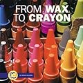 From Wax to Crayon