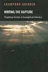 Writing the Rapture: Prophecy Fiction in Evangelical America