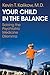 Your Child in the Balance: Solving the Psychiatric Medicine Dilemma (Norton Professional Books (Paperback))