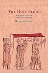 The Holy Blood: King Henry III and the Westminster Blood Relic