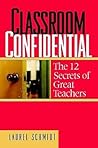 Classroom Confidential: The 12 Secrets of Great Teachers