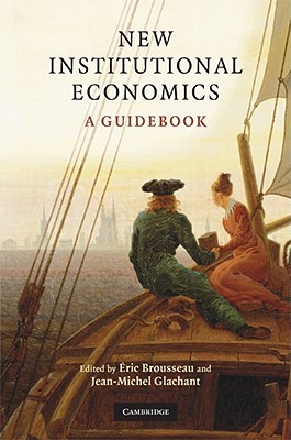 New Institutional Economics: A Guidebook (Hardcover)