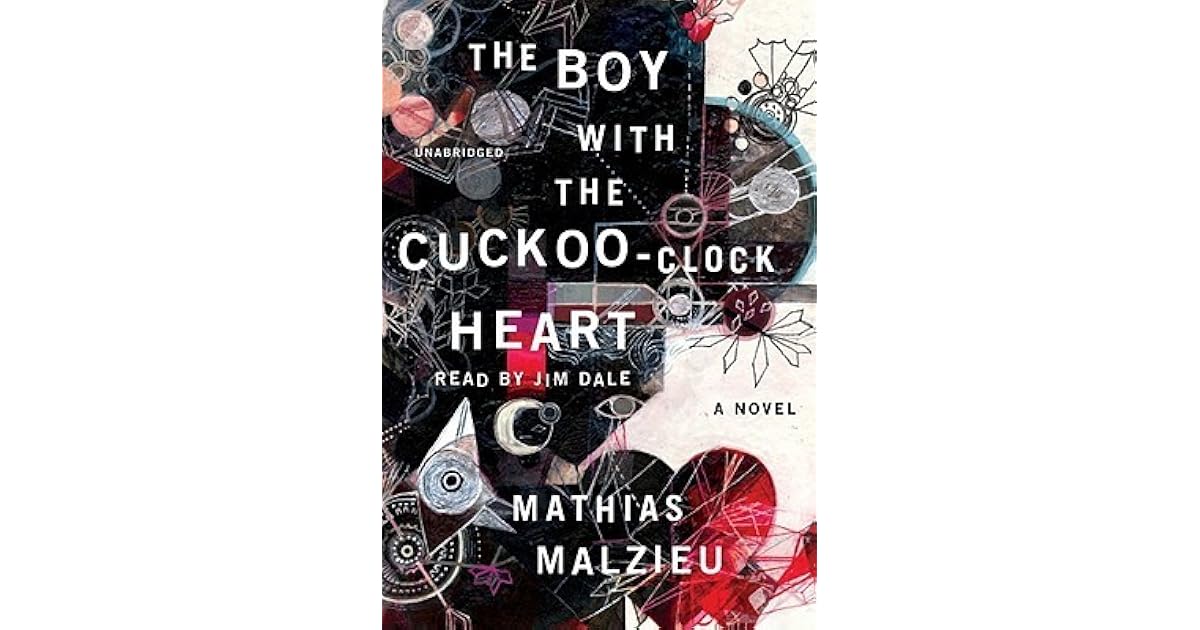 The Boy with the CuckooClock Heart by Mathias Malzieu