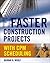 Faster Construction Projects with CPM Scheduling by Murray B. Woolf