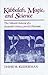 Kabbalah, Magic and Science...