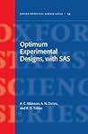 Optimum Experimental Designs, with SAS (Oxford Statistical Science Series) Optimum Experimental Designs, with SAS (Oxford Statistical Science Series)