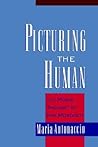 Picturing the Human: The Moral Thought of Iris Murdoch Picturing the Human: The Moral Thought of Iris Murdoch