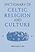 Dictionary of Celtic Religi...