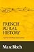 French Rural History by Marc Bloch
