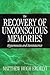 The Recovery of Unconscious...