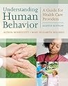 Understanding Human Behavior: A Guide for Health Care Providers (Communication and Human Behavior for Health Science)
