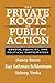 The Private Roots of Public...