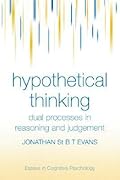 Hypothetical Thinking: Dual Processes in Reasoning and Judgement