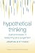Hypothetical Thinking: Dual Processes in Reasoning and Judgement (Essays in Cognitive Psychology)