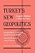 Turkey's New Geopolitics: From the Balkans to Western China (RAND Studies)