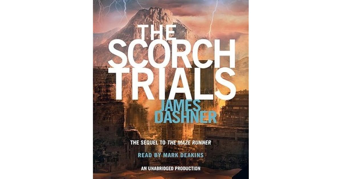 The Scorch Trials (Maze Runner, #2) by James Dashner