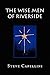 The Wise Men of Riverside by Steve Capellini