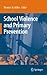 School Violence and Primary Prevention