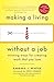 Making a Living Without a Job: Winning Ways for Creating Work That You Love