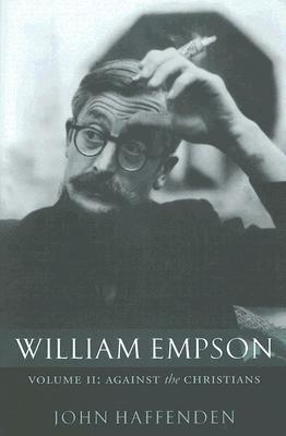William Empson, Volume II: Against the Christians (Hardcover)