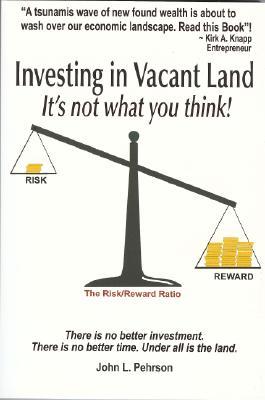 Investing in Vacant Land: It's Not What You Think (Paperback)