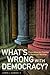 What's Wrong with Democracy? From Athenian Practice to American Worship