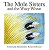 The Mole Sisters and Wavy Wheat