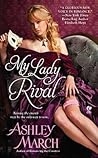 My Lady Rival by Ashley March