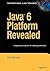 Java 6 Platform Revealed
