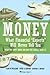 Money: What Financial Experts Will Never Tell You