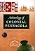 Archaeology of Colonial Pensacola (Florida Museum of Natural History: Ripley P. Bullen Series)