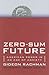 Zero-Sum Future: American Power in an Age of Anxiety