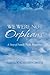 We Were Not Orphans