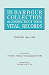 The Barbour Collection of Connecticut Town Vital Records. Volume 42 Stamford (1641-1852)