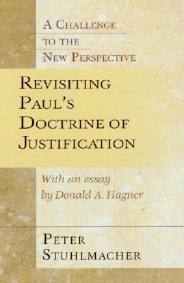 Revisiting Paul's Doctrine of Justification: A Challenge to the New Perspective (Paperback)