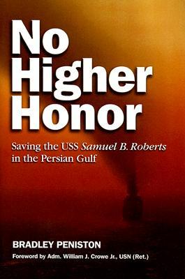 No Higher Honor: Saving the USS Samuel B. Roberts in the Persian Gulf