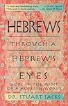 Hebrews Through a Hebrew's Eyes: Hope in the Midst of a Hopeless World