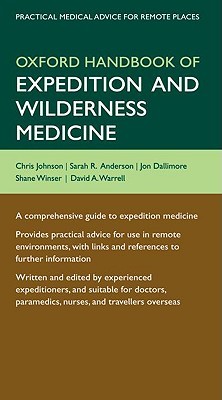 Oxford Handbook of Expedition and Wilderness Medicine (Oxford Handbooks Series)